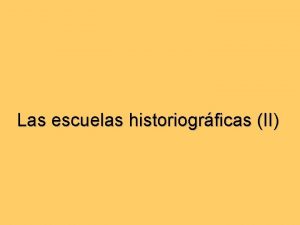 Las escuelas historiogrficas II Con el Renacimiento siglos