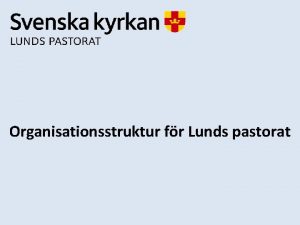 Organisationsstruktur fr Lunds pastorat vergripande verksamhet Domprost Bo