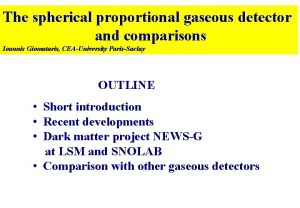 The spherical proportional gaseous detector and comparisons Ioannis
