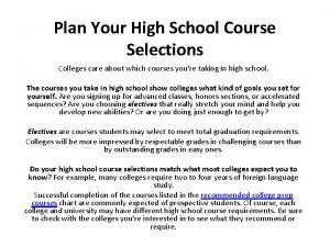 Plan Your High School Course Selections Colleges care