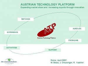 AUSTRIAN TECHNOLOGY PLATFORM Expanding market share and increasing