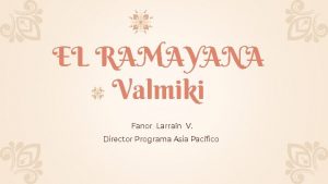EL RAMAYANA Valmiki Fanor Larran V Director Programa