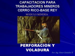 CAPACITACION PARA TRABAJADORES MINEROS CERRO RICOBASE REY MODULO