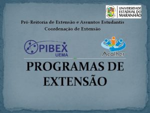 PrReitoria de Extenso e Assuntos Estudantis Coordenao de