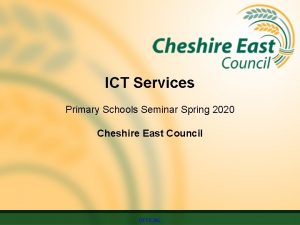 ICT Services Primary Schools Seminar Spring 2020 Cheshire