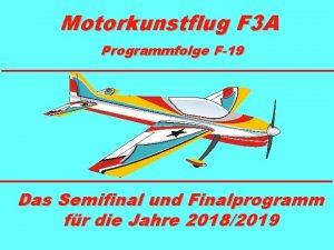 Motorkunstflug F 3 A Programmfolge F19 Das Semifinal