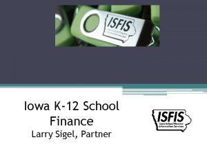 Iowa K12 School Finance Larry Sigel Partner 2