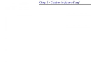 Chap 2 Dautres logiques dorg Chap 2 Dautres