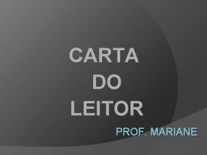 CARTA DO LEITOR PROF MARIANE CARTA DO LEITOR