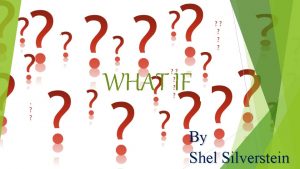 WHAT IF By Shel Silverstein About The Poet