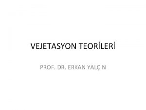 VEJETASYON TEORLER PROF DR ERKAN YALIN BRLK BRM