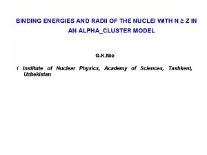 BINDING ENERGIES AND RADII OF THE NUCLEI WITH