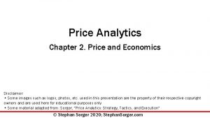 Price Analytics Chapter 2 Price and Economics Disclaimer