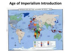 Age of Imperialism Introduction Imperialism one countrys domination