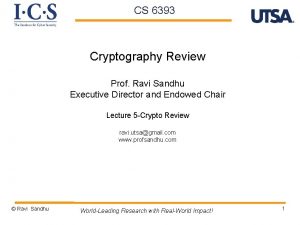 CS 6393 Cryptography Review Prof Ravi Sandhu Executive