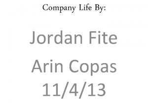 Company Life By Jordan Fite Arin Copas 11413