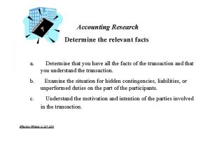 Accounting Research Determine the relevant facts a Determine