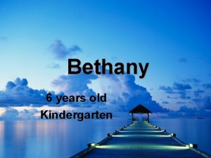 Bethany 6 years old Kindergarten Academic Performance Bethany