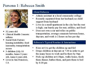 Persona 1 Rebecca Smith About Rebecca 32 years