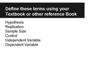 Define these terms using your Textbook or other