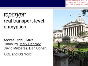 tcpcrypt real transportlevel encryption Andrea Bittau Mike Hamburg