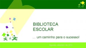 BIBLIOTECA ESCOLAR um caminho para o sucesso gueda