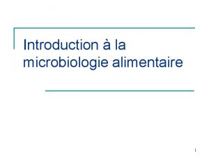 Introduction la microbiologie alimentaire 1 Les microorganismes Eucaryote