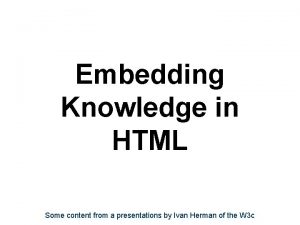 Embedding Knowledge in HTML Some content from a