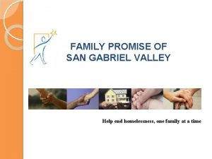 FAMILY PROMISE OF SAN GABRIEL VALLEY Help end