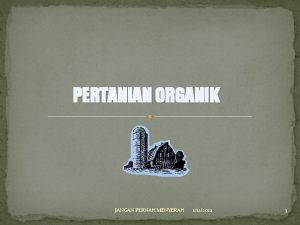 PERTANIAN ORGANIK JANGAN PERNAH MENYERAH 1122022 1 Indonesia