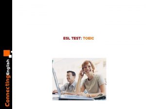 ESL TEST TOEIC TOEIC Test of English for