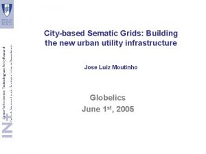 Citybased Sematic Grids Building the new urban utility