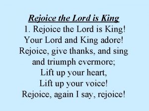 Rejoice the Lord is King 1 Rejoice the