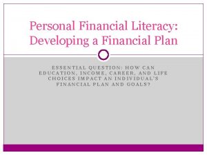 Personal Financial Literacy Developing a Financial Plan ESSENTIAL