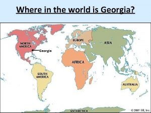 Where in the world is Georgia Georgia Understanding