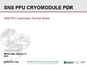 SNS PPU CRYOMODULE PDR SNS PPU Cryomodule Thermal