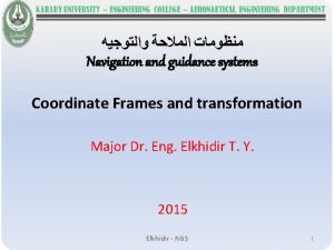 Navigation and guidance systems Coordinate Frames and transformation