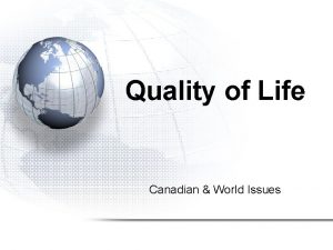 Quality of Life Canadian World Issues Quality of