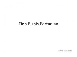 Fiqh Bisnis Pertanian Ammi Nur Baits Mengelola lahan