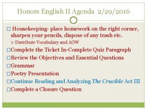 Honors English II Agenda 2292016 Housekeeping place homework