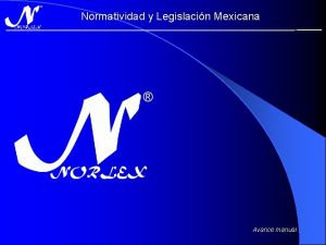 Normatividad y Legislacin Mexicana Avance manual Normatividad y