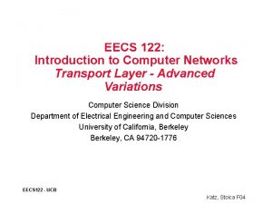 EECS 122 Introduction to Computer Networks Transport Layer