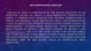 ANTISTREPTOLYSINO ASO TEST THE ASO IS USED TO