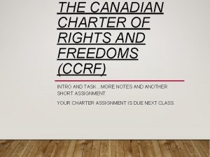THE CANADIAN CHARTER OF RIGHTS AND FREEDOMS CCRF
