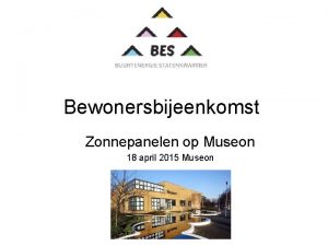 Bewonersbijeenkomst Zonnepanelen op Museon 18 april 2015 Museon