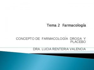 Tema 2 Farmacologa CONCEPTO DE FARMACOLOGA DROGA Y