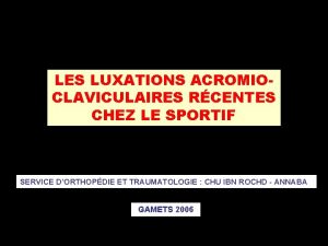 LES LUXATIONS ACROMIOCLAVICULAIRES RCENTES CHEZ LE SPORTIF SERVICE