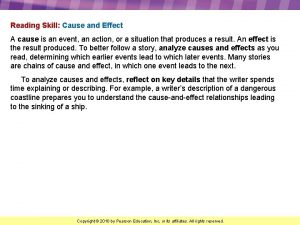 Reading Skill Cause and Effect A cause is