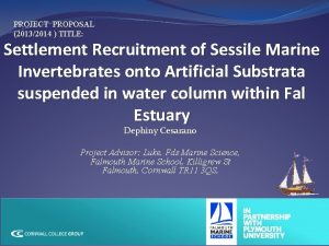 PROJECT PROPOSAL 20132014 TITLE Settlement Recruitment of Sessile PROJECT PROPOSAL 20132014 TITLE Settlement Recruitment of Sessile
