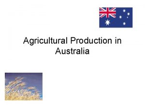 Agricultural Production in Australia Agriculture in Australia Climate